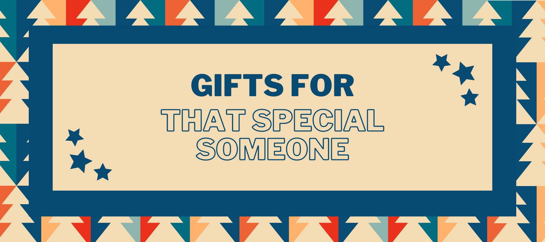 Gifts For That Special Someone