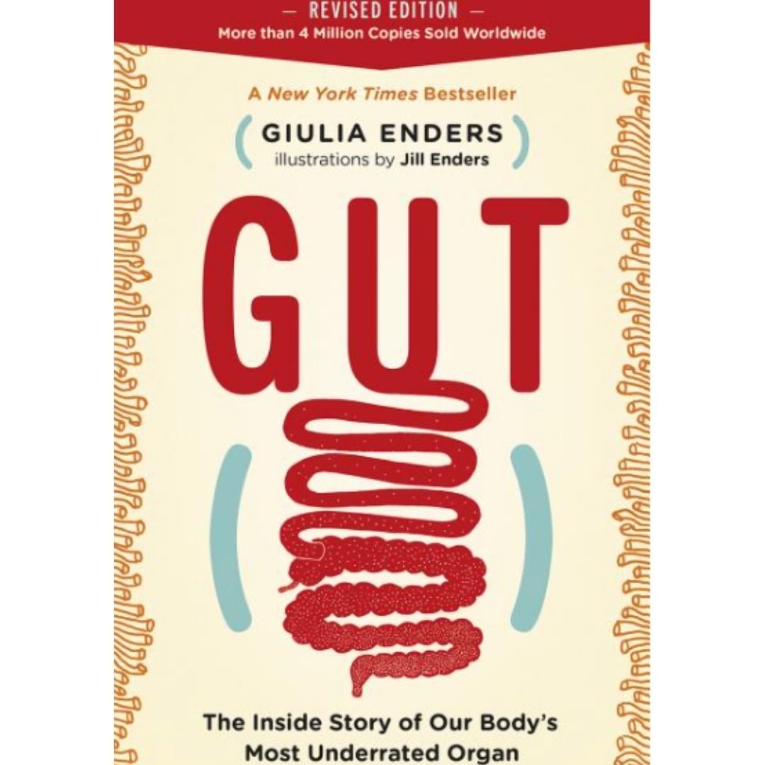 Gut by Giulia Enders - The Inside Story of Our Body's Most Underrated Organ
